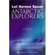 Let Heroes Speak: Antartic Explorers 1772-1922, Used [Paperback]