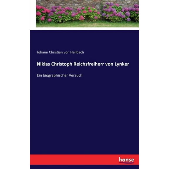Niklas Christoph Reichsfreiherr von Lynker: Ein biographischer Versuch, (Paperback)