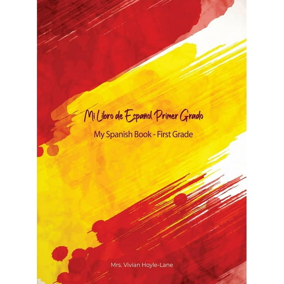 Mi Libro de Español - Primer Grado: My Spanish Book - First Grade, (Hardcover)