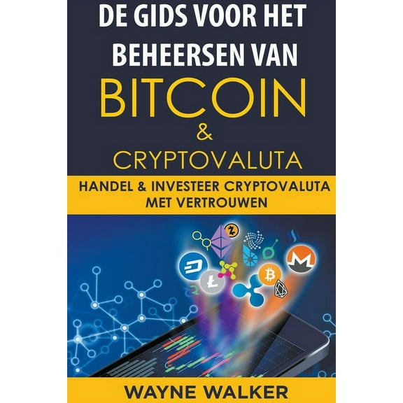 De gids voor het beheersen van Bitcoin & cryptovaluta, (Paperback)