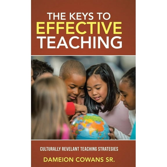 The Keys to Effective Teaching: Culturally Revelant Teaching Strategies, (Hardcover)