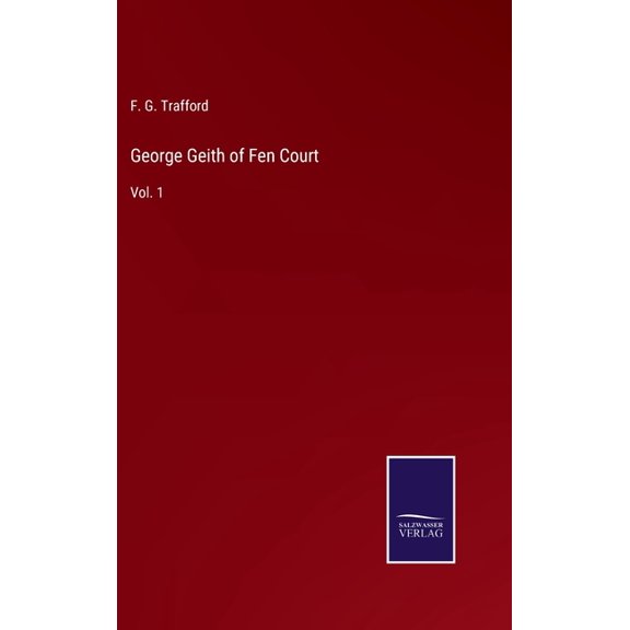 George Geith of Fen Court: Vol. 1 (Hardcover)