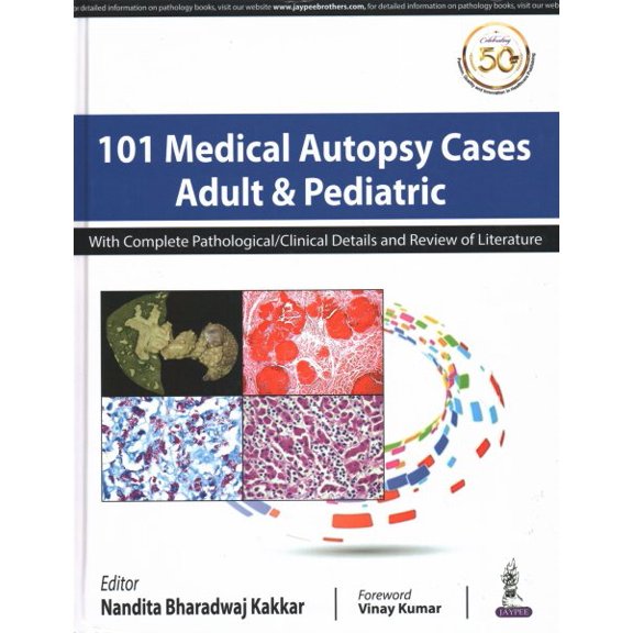 Pre-Owned 101 Medical Autopsy Cases: Adult & Pediatric (Hardcover) by Nandita Bharadwaj Kakkar