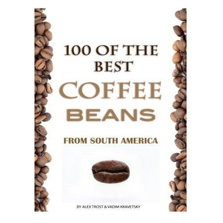 100 of the Best Coffee Beans from South America