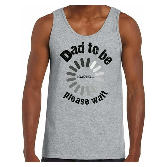 Awkward Styles Men's Dad To Be Loading Please Wait Graphic Tank Tops New Dad Gift Father's Day