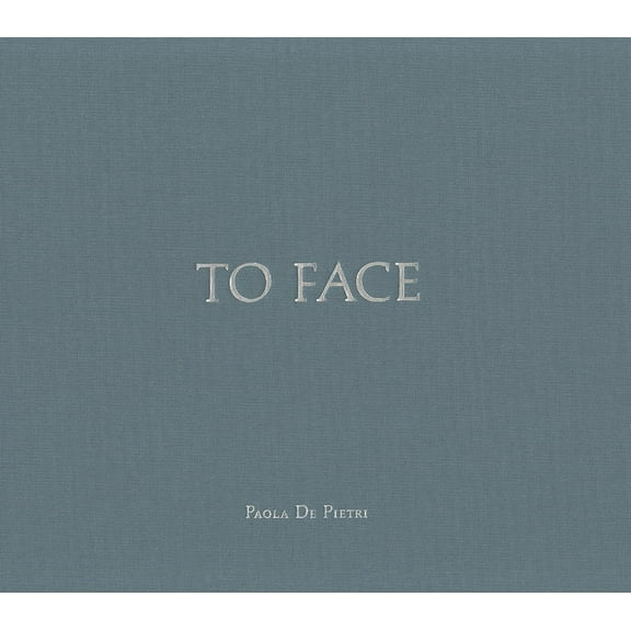 Paola de Pietri: To Face, (Hardcover)