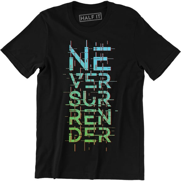 Never Surrender Typography - Motivational Quotes Men's T-Shirt