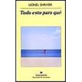 thumbnail image 1 of TODO ESTO PARA QUE ANAGRAMA LIONEL SHRIVER, 1 of 2