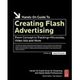 thumbnail image 1 of Pre-Owned Creating Flash Advertising: From Concept to Tracking - Microsites, Video Ads and More (Hands-On Guide Series), 9780240809496, 0240809491, Paperback, 1 edition, 1 of 1