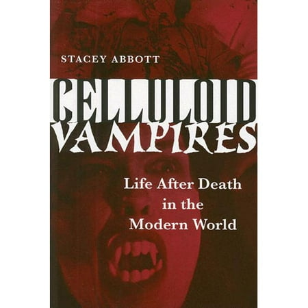 Celluloid Vampires: Life After Death in the Modern World