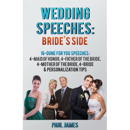 Wedding Speeches: Bride's Side: 16 Done For You Speeches -