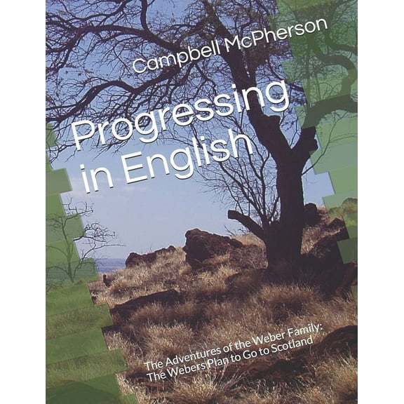 Progressing in English : The Adventures of the Weber Family: The Webers Plan to Go to Scotland (Paperback)