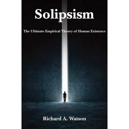 UPC: 9781587315893 | Solipsism : The Ultimate Empirical Theory of Human Existence (Hardcover)