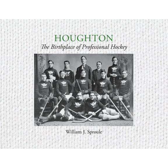 Houghton: The Birthplace of Professional Hockey, (Paperback)
