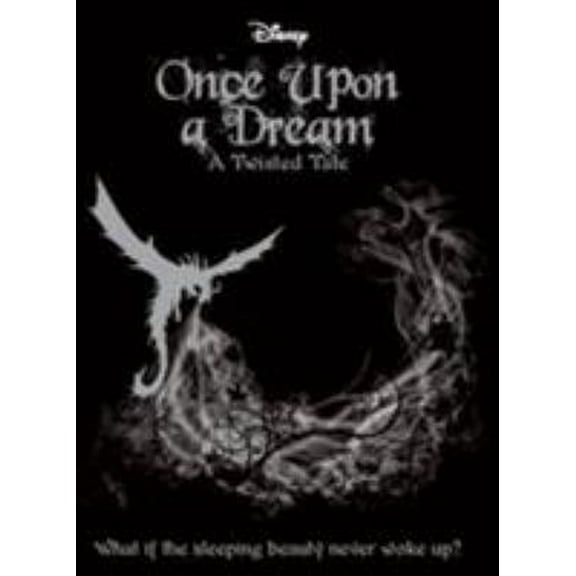 Pre-Owned Disney Once Upon a Dream: What if the Sleeping Beauty Never Woke Up? (A Twisted Tale) (Paperback) 1474836615 9781474836616