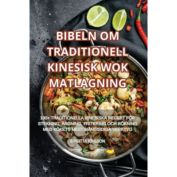 Bibeln Om Traditionell Kinesisk Wok Matlagning, (Paperback)