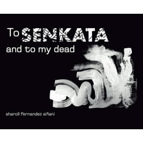 To Senkata and to my dead, (Hardcover)