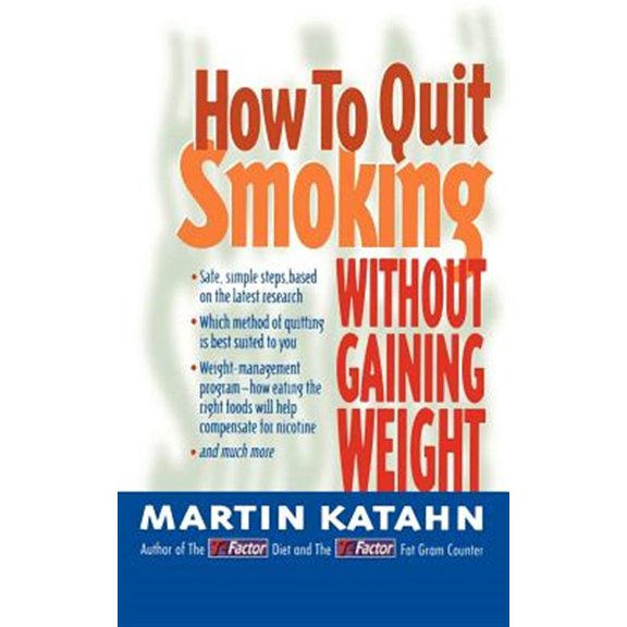Pre-Owned How to Quit Smoking: Without Gaining Weight, (Paperback)