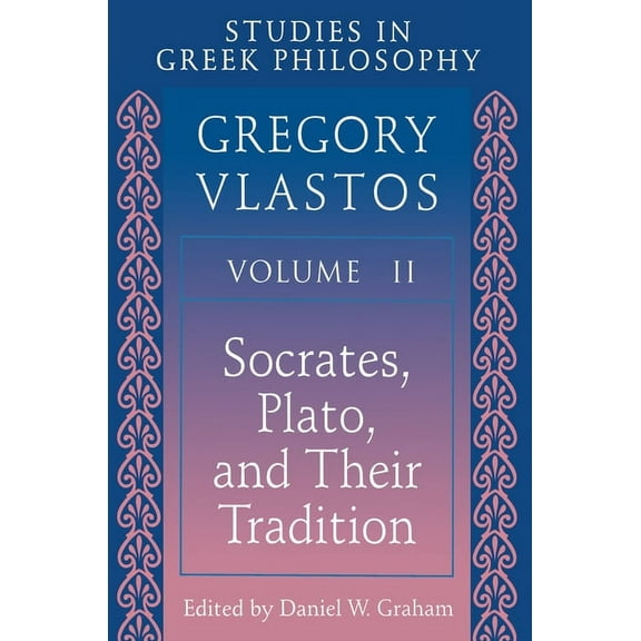Studies in Greek Philosophy Studies in Greek Philosophy, Volume II: Socrates, Plato, and Their Tradition, Book 0002, (Paperback)