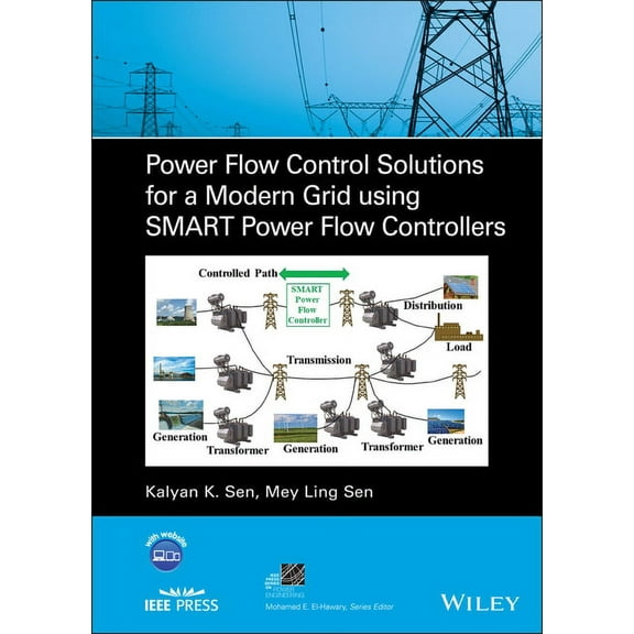 IEEE Press Power and Energy Systems Power Flow Control Solutions for a Modern Grid Using Smart Power Flow Controllers, (Hardcover)
