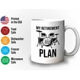 thumbnail image 3 of Drummer Retirement Mug White 11oz - Retirement Plan - Happy Retirement Coworker Teacher Mom Boss Celebration Company Graduation, 3 of 7