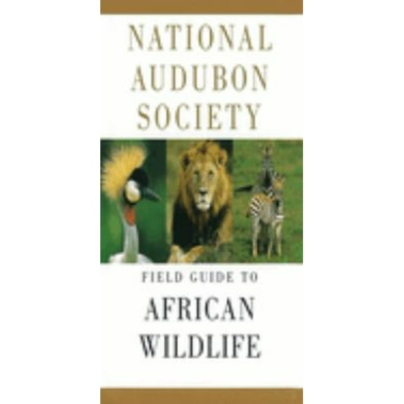 Pre-Owned National Audubon Society Field Guide to African Wildlife (National Audubon Society Field Guides) (Flexibound) 0679432345