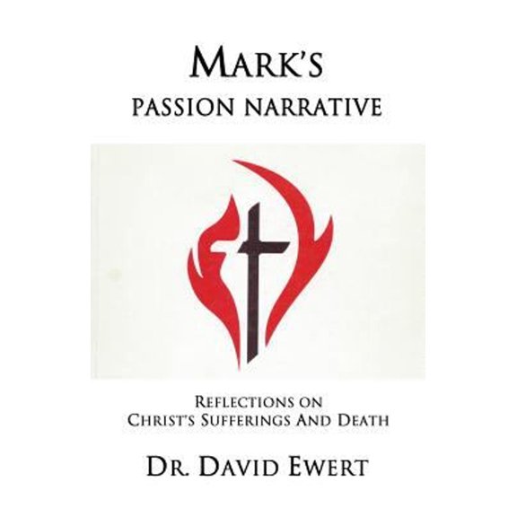 Pre-Owned Mark's Passion Narrative: Reflections on Christ's Sufferings and Death (Paperback)