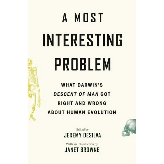 A Most Interesting Problem: What Darwin's Descent of Man Got Right and Wrong about Human Evolution, (Hardcover)