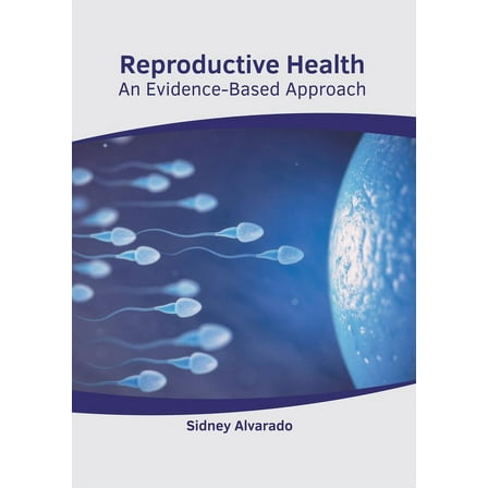 Reproductive Health: An Evidence-Based Approach, (Hardcover)