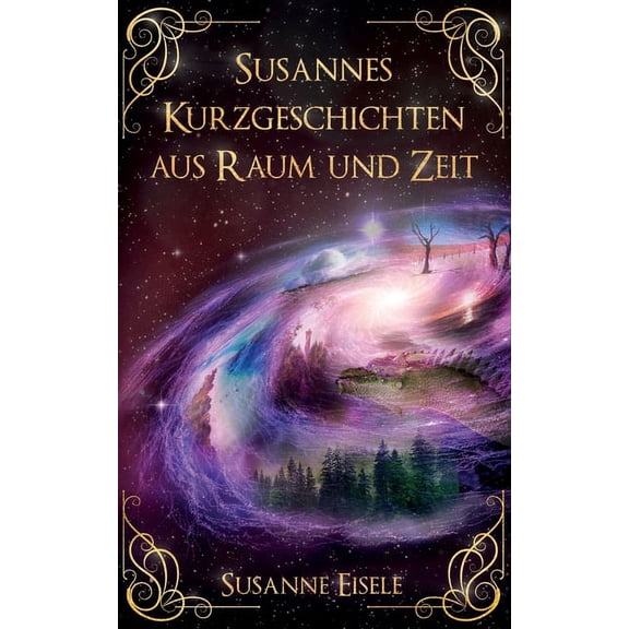 Susannes Kurzgeschichten aus Raum und Zeit, (Paperback)