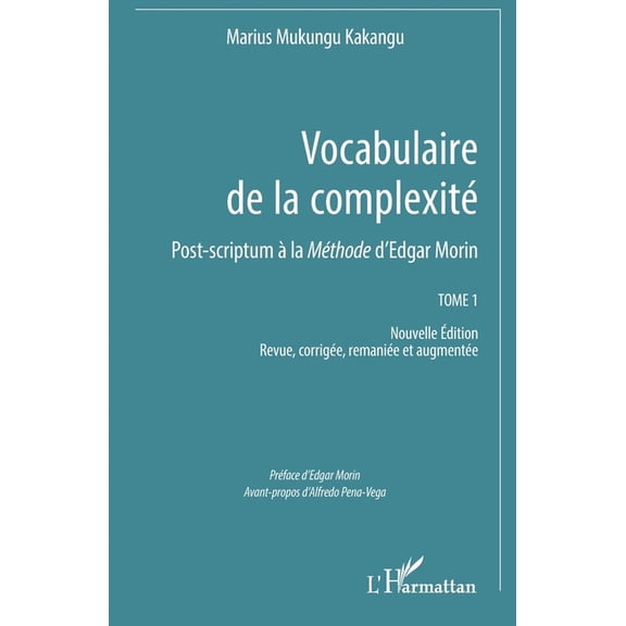 Vocabulaire de la complexitÃ©: Post-scriptum Ã  la MÃ©thode d'Edgar Morin Tome 1 Nouvelle Ãdition Revue, corrigÃ©e, rem, (Paperback)
