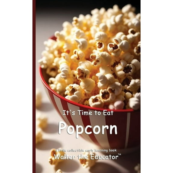 Time to Eat Book It's Time to Eat Popcorn, (Paperback)