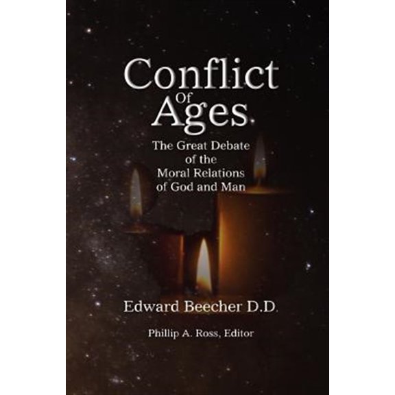 Pre-Owned Conflict Of Ages: The Great Debate of the Moral Relations of God and Man Paperback