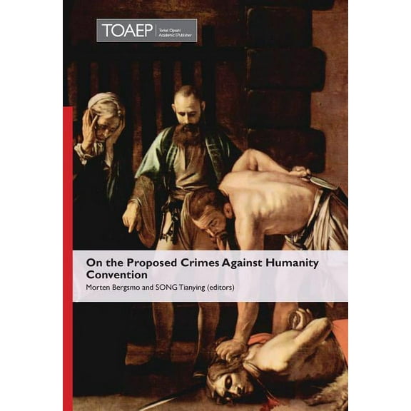 On the Proposed Crimes Against Humanity Convention, (Hardcover)