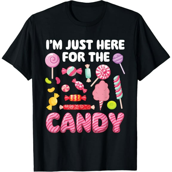 I'm Just Here For The Candy - Lollipop Candy Lovers Sweets T-Shirt