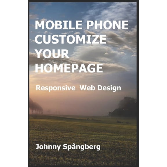 Mobile Phone Customize Your Homepage: Responsive Web Design (Paperback)