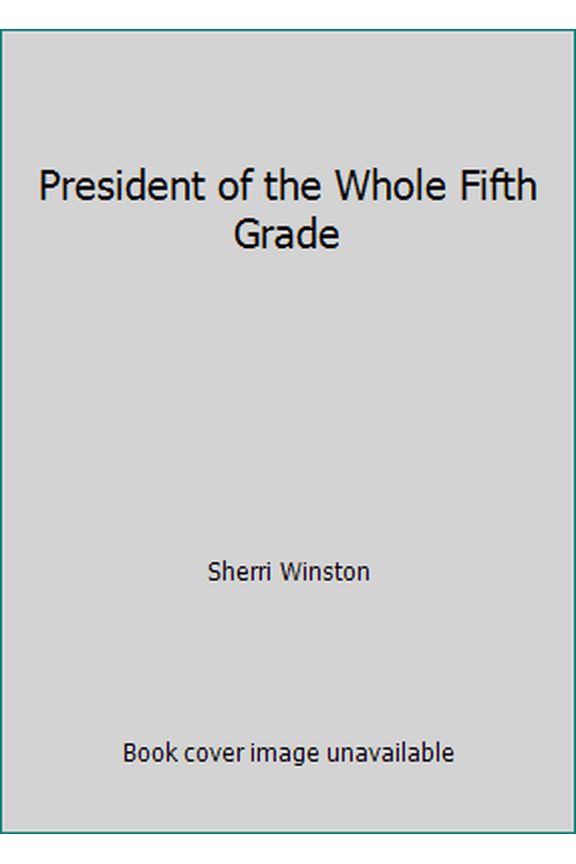 Pre-Owned President of the Whole Fifth Grade (Paperback) 0545416469 9780545416467