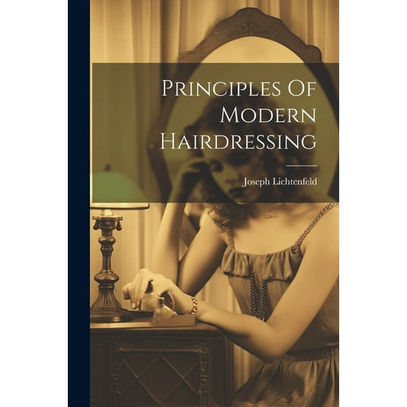 Principles Of Modern Hairdressing (Paperback)