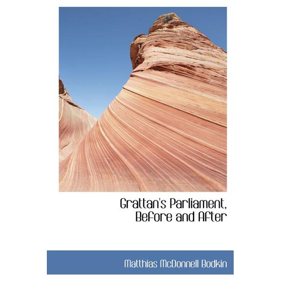 Grattan's Parliament, Before and After (Hardcover)