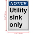 thumbnail image 2 of Utility Sink Only Housekeeping Sign, Industrial Housekeeping Sign 8"x12" UV Resistant for Indoor Outdoor Workplace, 2 of 7