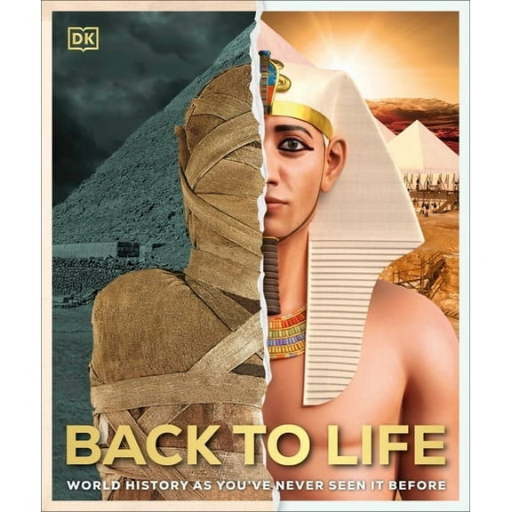 DK Back to Life History Back to Life: World History as You've Never Seen It Before, (Hardcover)
