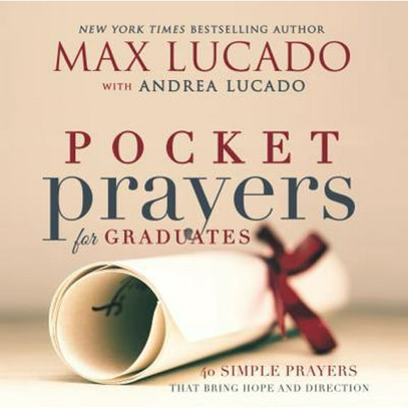 Pre-Owned Pocket Prayers for Graduates: 40 Simple Prayers That Bring Hope and Direction - The Perfect Christian Graduation Gift to Celebrate Your Grad (Hardcover) 0718077377 9780718077372