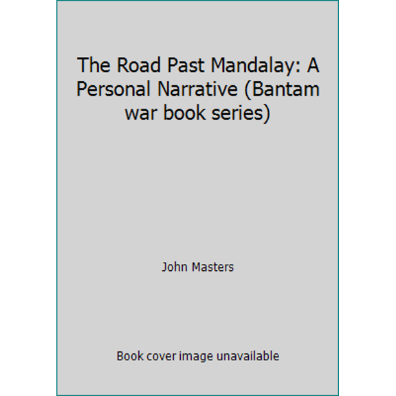 Pre-Owned The Road Past Mandalay: A Personal Narrative (Bantam war book series) (Unknown) 0553126628 9780553126624