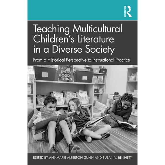 Teaching Multicultural Children's Literature in a Diverse Society: From a Historical Perspective to Instructional Practi, (Paperback)