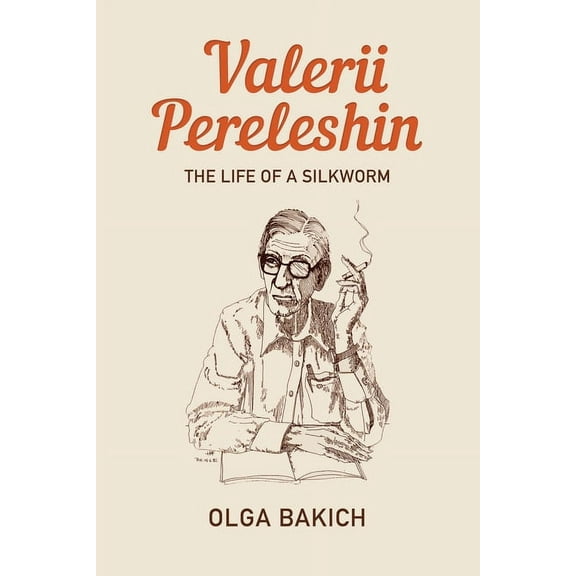Valerii Pereleshin: The Life of a Silkworm, (Hardcover)