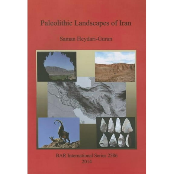 BAR International: Paleolithic Landscapes of Iran (Paperback)