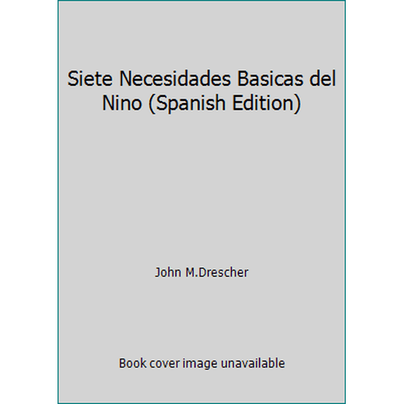 Pre-Owned Siete Necesidades Basicas del Nino (Spanish Edition) (Paperback) 0311460852 9780311460854