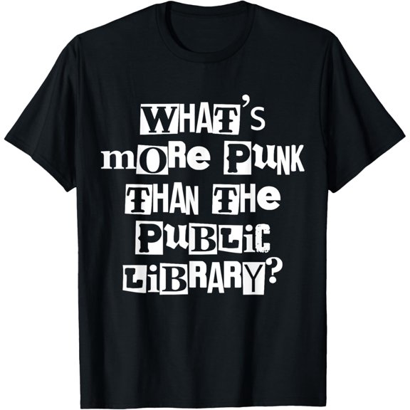 What's More Punk The The Public Library Activist Censorship T-Shirt
