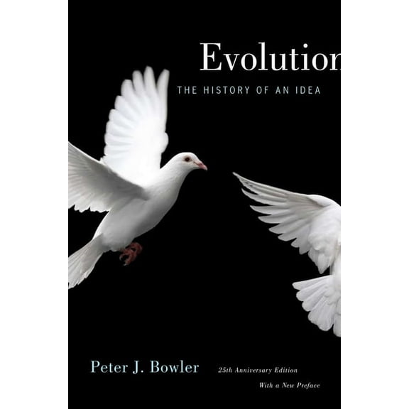 Evolution: The History of an Idea, 25th Anniversary Edition, with a New Preface, (Paperback)