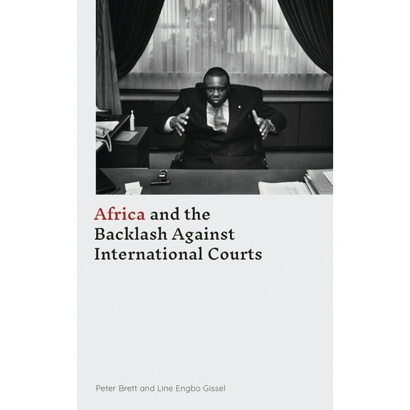 Africa and the Backlash Against International Courts, (Paperback)